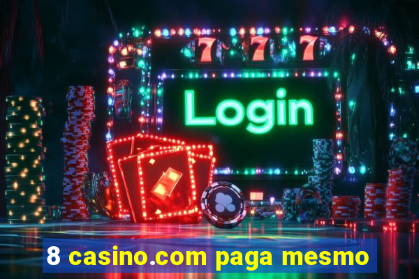 8 casino.com paga mesmo